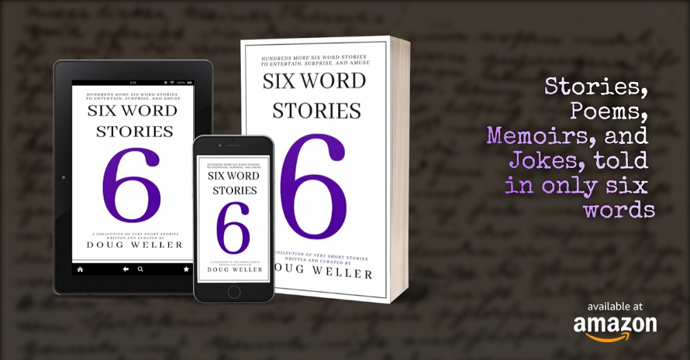 Six Word Wonder: Stories, poems, memoirs and jokes to entertain