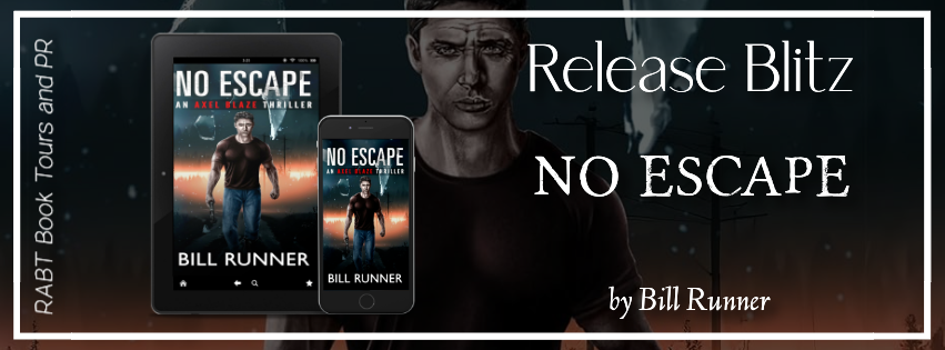 Release Blitz: No Escape by Bill Runner #promo #thriller #releaseday #rabtbooktours @author_runner @RABTBookTours 