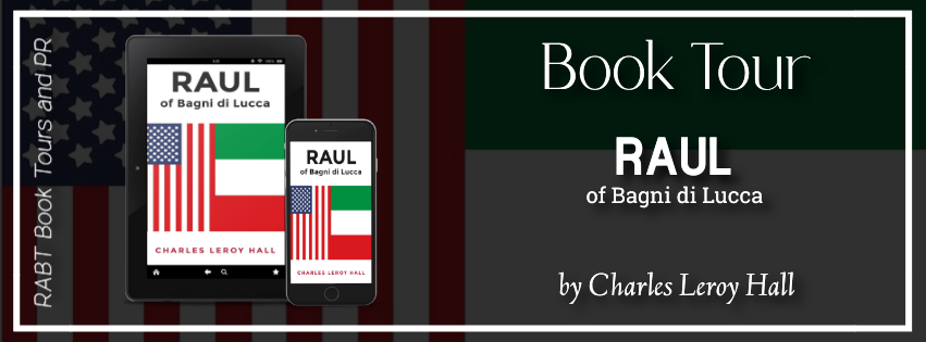 Virtual Book Tour: RAUL of Bagni di Lucca by Charles LeRoy Hall #historical #biography #rabtbooktours @RABTBookTours 