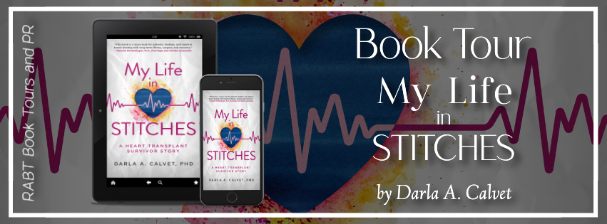 Virtual Book Tour: My Life in Stitches by Darla A. Calvet #blogtour #interview #memoir #nonfiction #giveaway #rabtbooktours @RABTBookTours @PublishingAcorn 