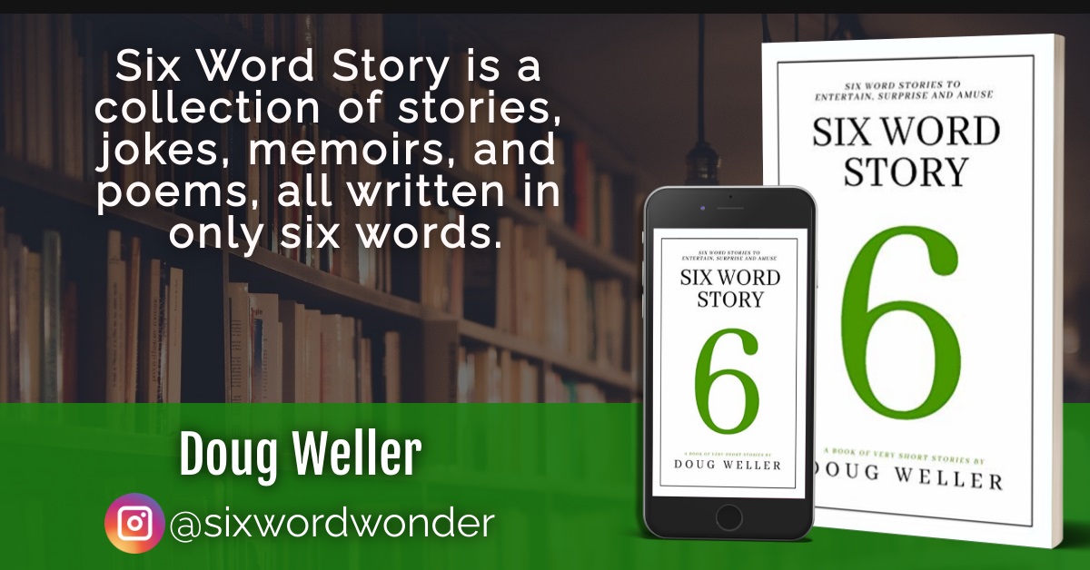 Six Word Wonder: Stories, poems, memoirs and jokes to entertain and amuse  in only six words: 1