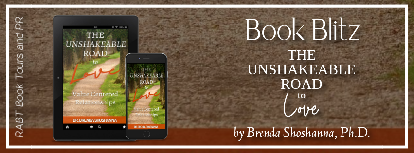 Book Blitz: The Unshakeable Road to Love by Brenda Soshanna, Ph. D. #promo #spiritual #selfhelp #rabtbooktours @RABTBookTours @MKWebsiteandSEO