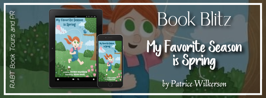 Book Blitz: My Favorite Season is Spring by Patrice Wikerson #promo #childrensbook #rabtbooktours @RABTBookTours