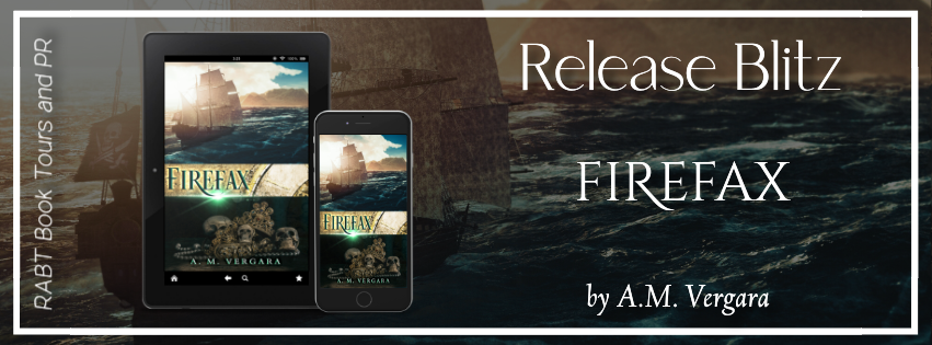 Release Blitz: Firefax by A.M. Vergara #promo #releaseday #historical #fantasy #rabtbooktours @RABTBookTours