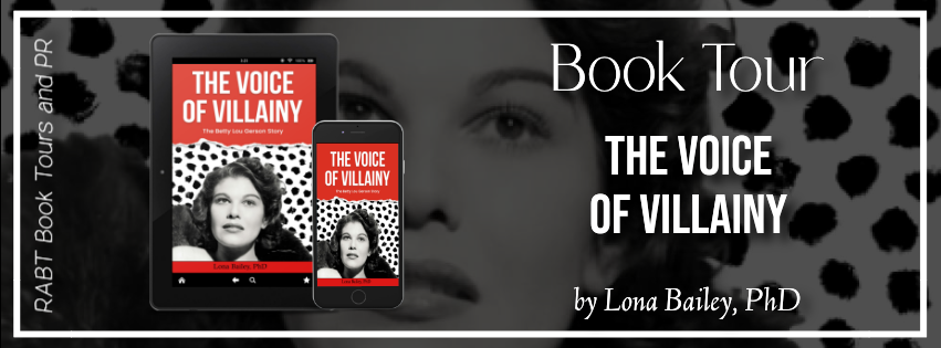 Virtual Book Tour: The Voice of Villainy by Lona Bailey, PhD #blogtour #interview #nonfiction #rabtbooktours @RABTBookTours 