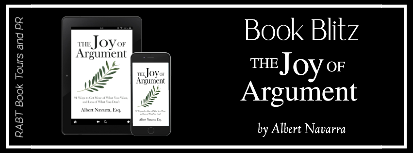 Book Blitz: The Joy of Argument by Albert Navarra #promo #nonfiction #rabtbooktours #AlbertNavarra @RABTBookTours 