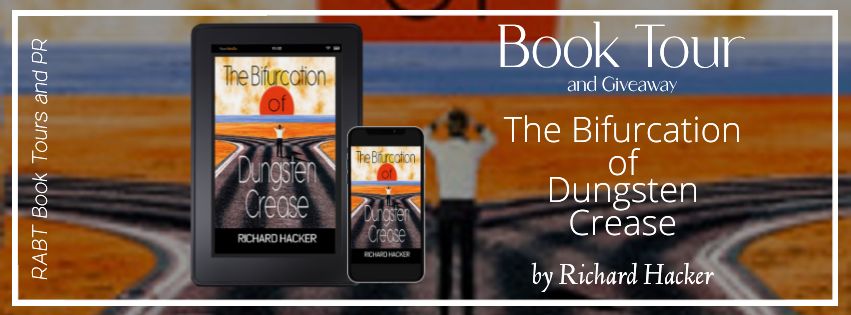 Virtual Book Tour: The Bifurcation of Dungsten Crease by Richard Hacker #blogtour #interview #giveaway #scifi #rabtbooktours @RABTBookTours