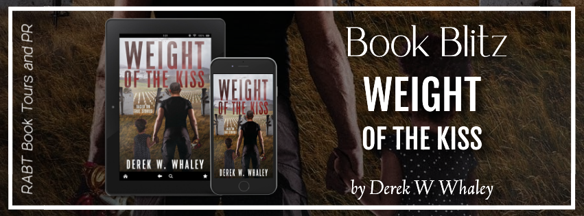 Book Blitz: Weight of the Kiss by Derek W. Whaley #military #thriller #rabtbooktours @RABTBookTours 