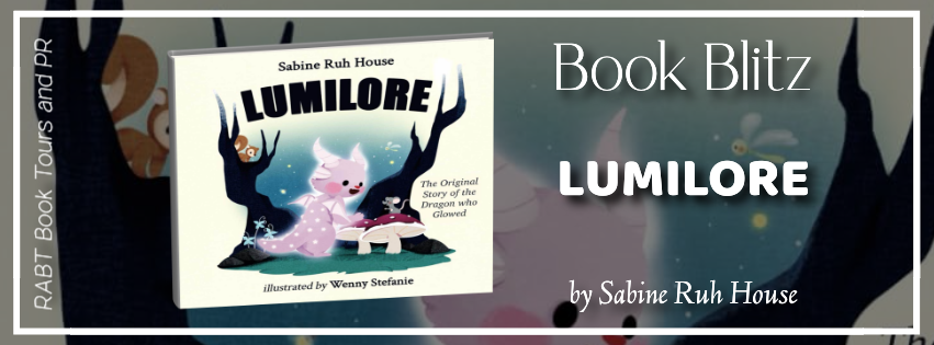 Book Blitz: Lumilore by Sabine Ruh House #childrensbook #rabtbooktours @RABTBookTours 