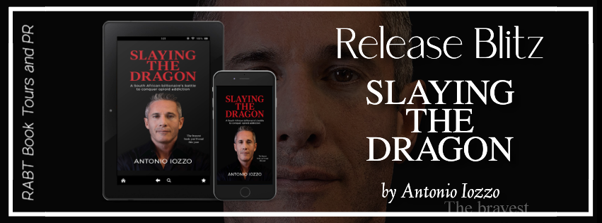 Release Blitz: Slaying the Dragon by Antonio Iozzo #memoir #newbooks #rabtbooktours @antonioiozzo_official @RABTBookTours 