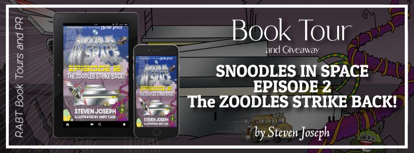 Virtual Book Tour: Snoodles in Space: Episode 2 - The Zoodles Strike Back! by Steven Joseph #blogtour #interview #giveaway #childrensbook #rabtbooktours @RABTBookTours