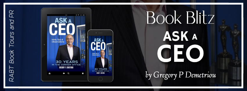 Book Blitz: Ask A CEO by Gregory P Demetriou #business #nonfiction #management #rabtbooktours @RABTBookTours