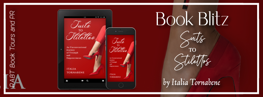 Book Blitz: Suits to Stilettos by Italia Tornabene #memoir #nonfiction #rabtbooktours @RABTBookTours