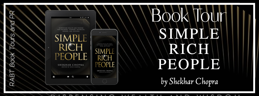 Virtual Book Tour: Simple Rich People by Shekhar Chopra #blogtour #interview #nonfiction #rabtbooktours @RABTBookTours 