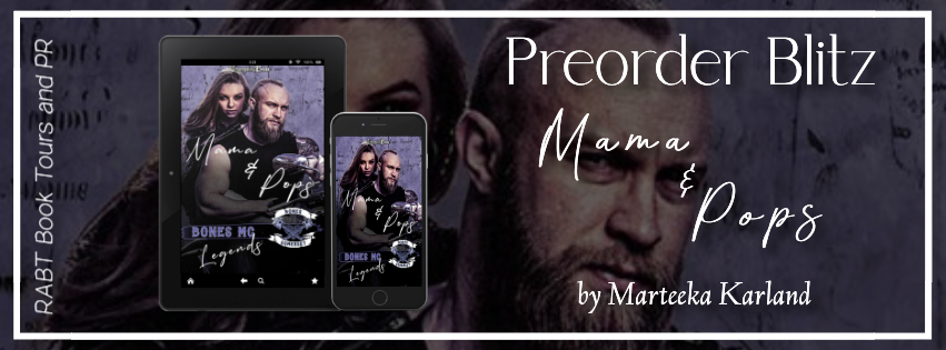 Preorder Blitz: Mama & Pops by Marteeka Karland #preorder #comingsoon #motorcycleclubromance #Rabtbooktours @changelingpress @RABTBookTours 