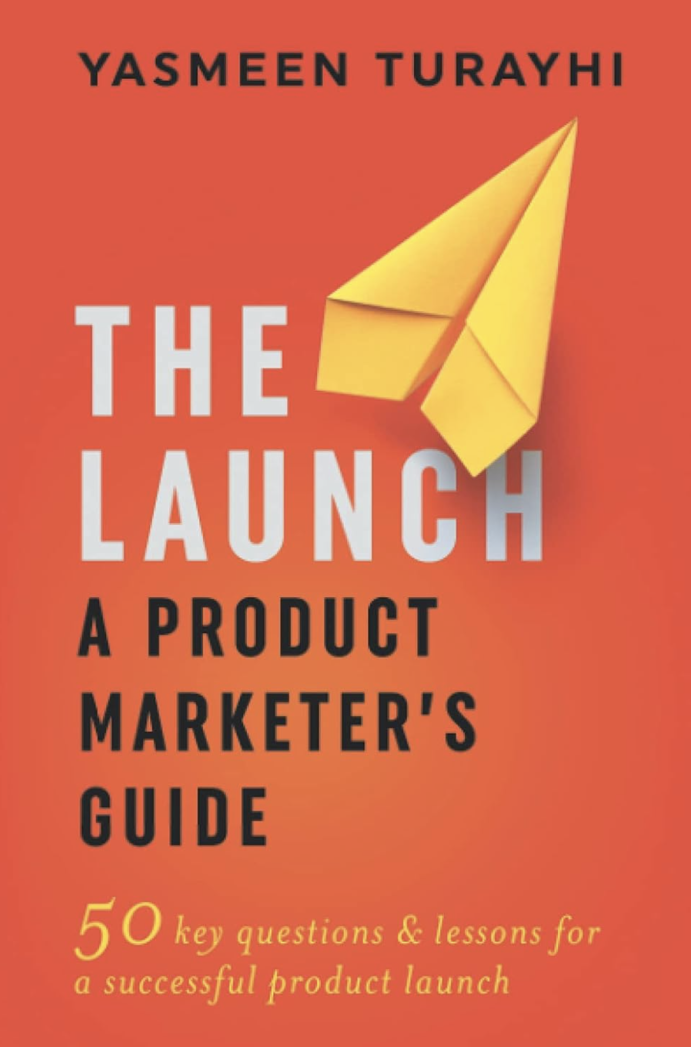 The Launch: A Product Marketer's Guide