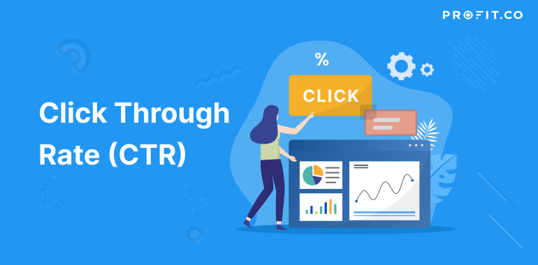 What is the Click-through rate (CTR)?