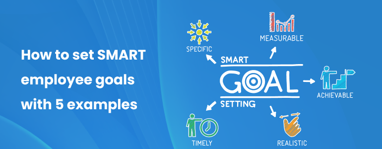 how-to-set-smart-employee-goals-with-5-examples