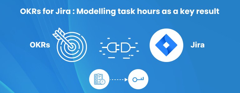 OKRs for Jira _ Modelling task hours as a key result