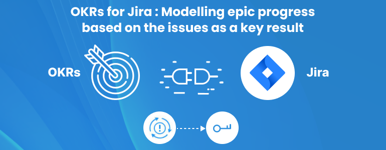 OKRs for Jira _ Modelling epic progress based on the issues as a key result