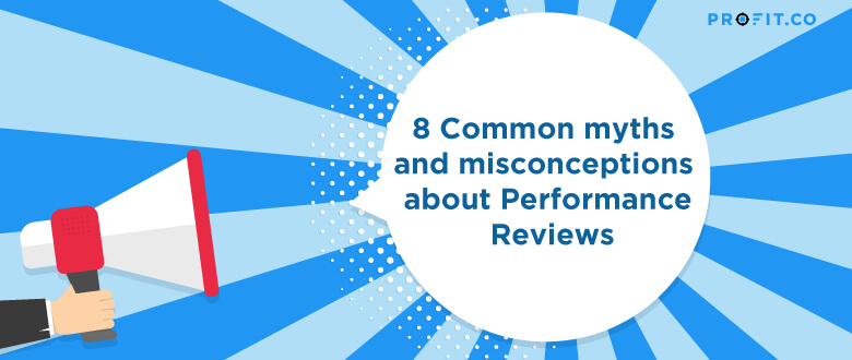 8 Common Myths for Performance Reviews