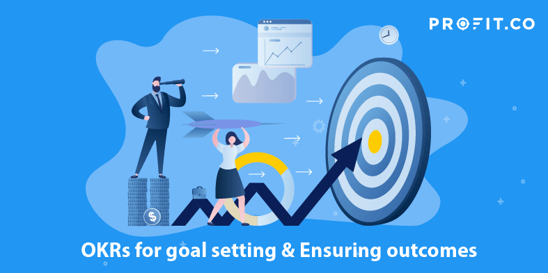 OKRs for goal setting & Ensuring outcomes