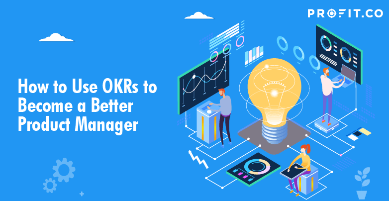 use-okrs-become-product-manager