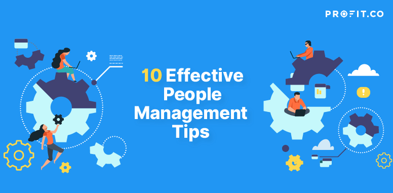 10 Effective People Management Tips