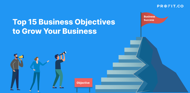 Top 15 Business Objectives to Grow Your Business  Best OKR Software by   Good Objectives for Business That Can Propel Your Business Success