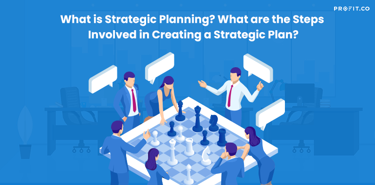 Strategic Planning: What It Is and How To Achieve It