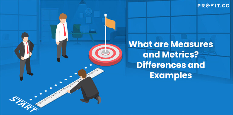 What Are Measures And Metrics Differences And Examples