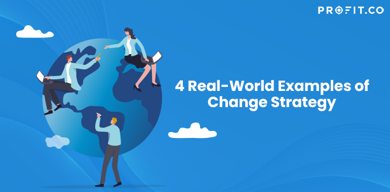 4-Real-World-Examples-of-Change-Strategy