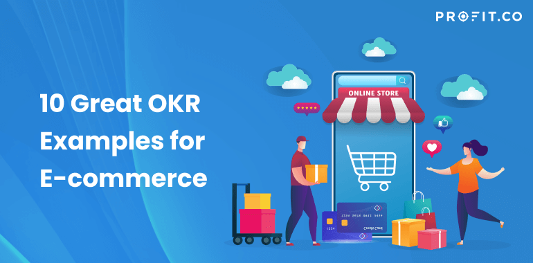 10 Great OKR Examples for E-commerce