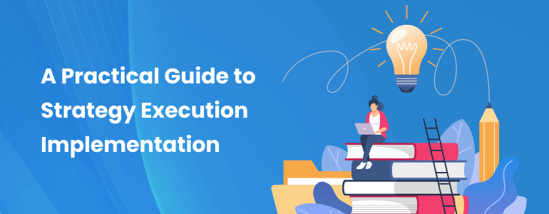 A-Practical-Guide-to-Strategy-Execution-Implementation