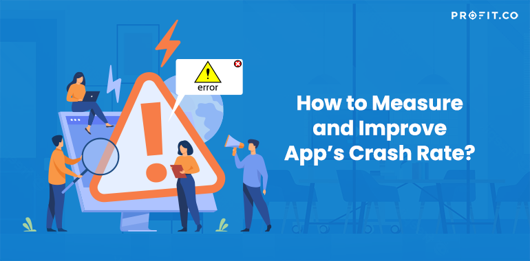 How-to-Measure-and-Improve-App’s-Crash-Rate