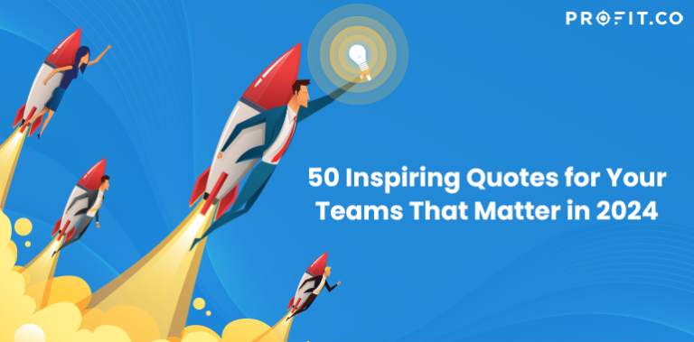 50 Inspiring Quotes For Your Teams In 2024 Profit Co   2e93408b 50 Inspiring Quotes 768x379 