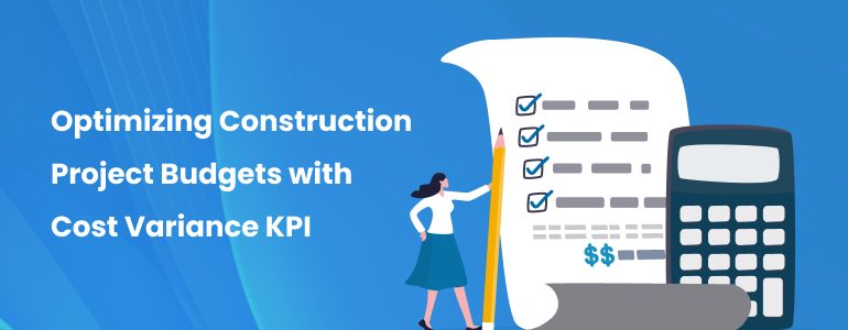 optimizing-construction-project-budgets-with-cost-variance-kpi