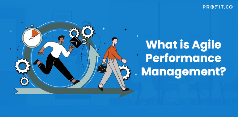 The benefits of Agile Performance Management profit