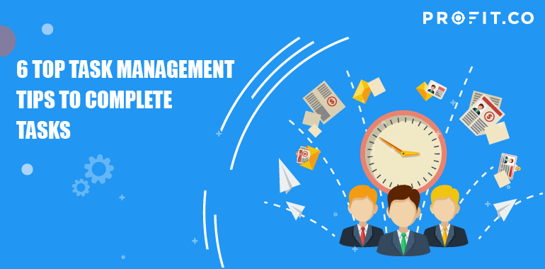 6 top task management tips
