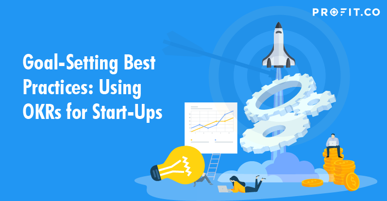 Goal Setting Best Practices Using OKRs for Startups