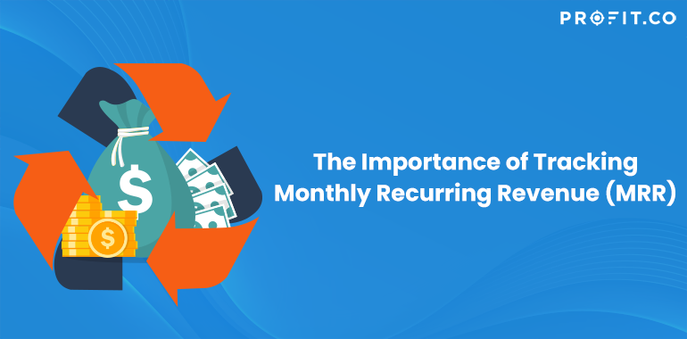 The-Importance-of-Tracking-Monthly-Recurring-Revenue