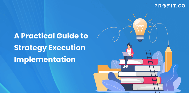 A Practical Guide to Strategy Execution Implementation