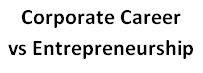 corporate career vs entrepreneurship