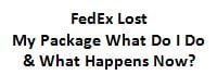 FedEx Lost My Package. What Do I Do & What Happens Now?