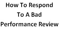 how to respond to a bad performance review