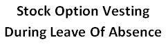 stock option vesting during leave of absence