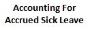 accounting for accrued sick leave