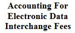 Accounting For Electronic Data Interchange Fees