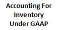 accounting for inventory under gaap