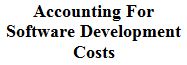 Accounting For Software Development Costs